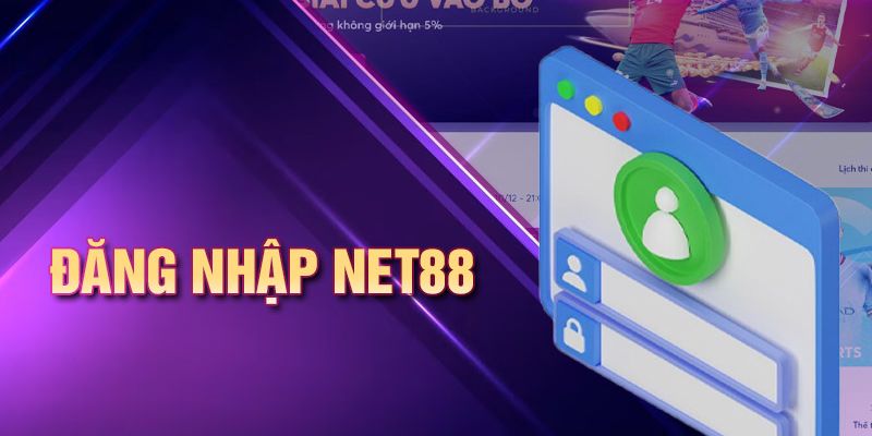 Điều kiện cần để đăng nhập Net88