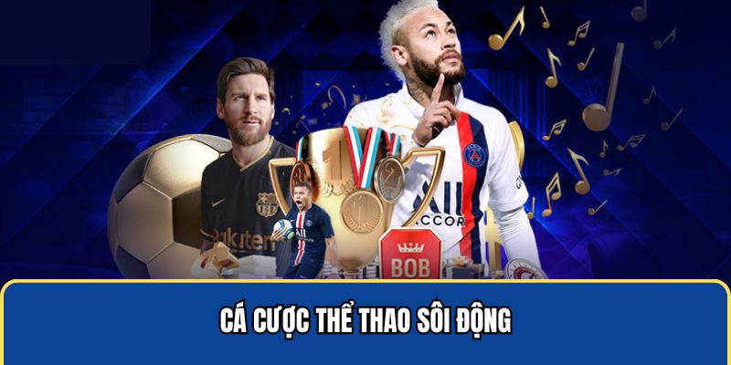 Cá cược thể thao sôi động